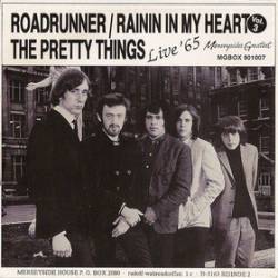 The Pretty Things : Roadrunner - Rainin in My Heart (Live '65)